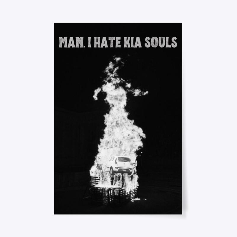 I Hate Kia Souls Poster